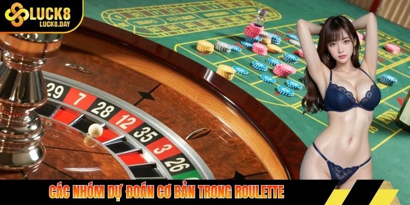 Các nhóm dự đoán cơ bản trong roulette