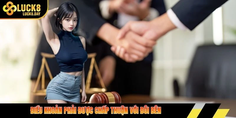 Điều khoản phải được chấp thuận với đôi bên