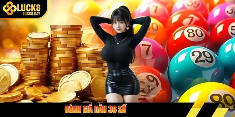 Đánh giá dàn 36 số