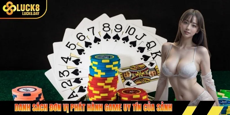 Danh sách đơn vị phát hành game uy tín của sảnh