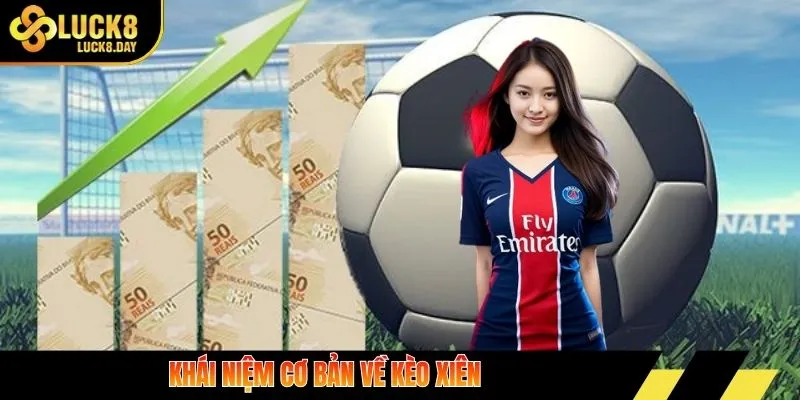 Khái niệm cơ bản về kèo xiên