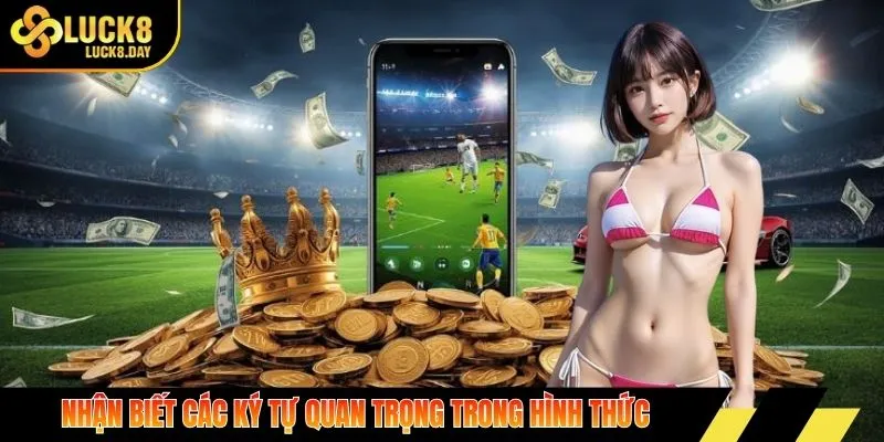 Nhận biết các ký tự quan trọng trong hình thức 