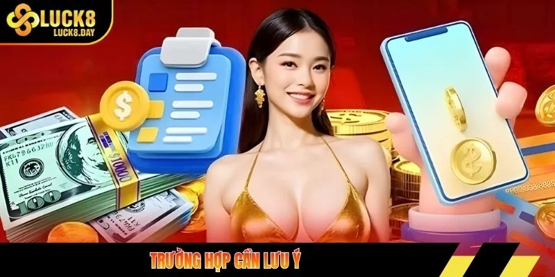 Trường hợp cần lưu ý